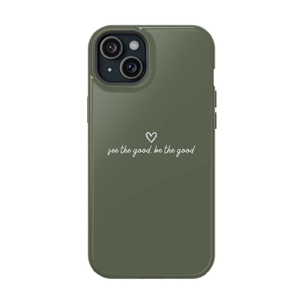 "See the good, be the good" Phone Case