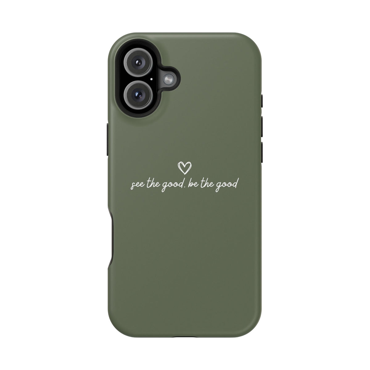 "See the good, be the good" Phone Case