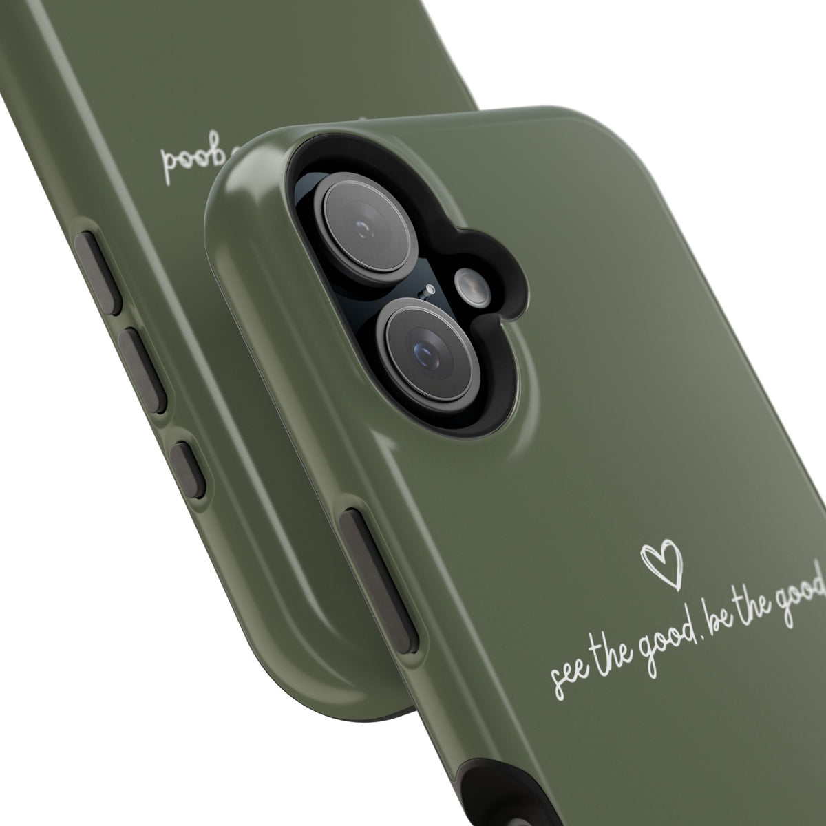 "See the good, be the good" - Phone Case