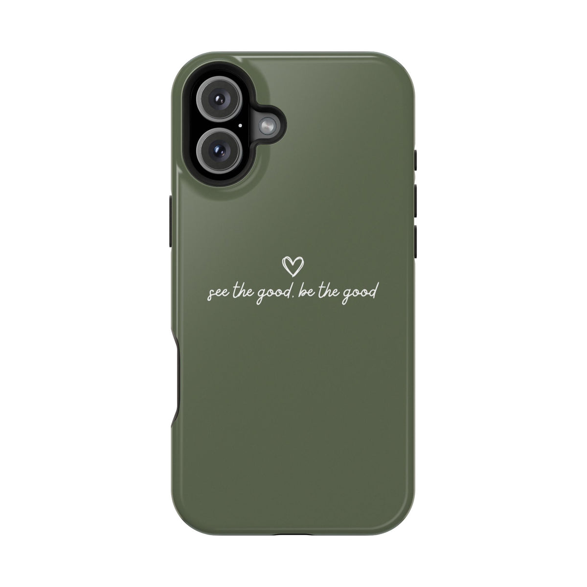 "See the good, be the good" Phone Case