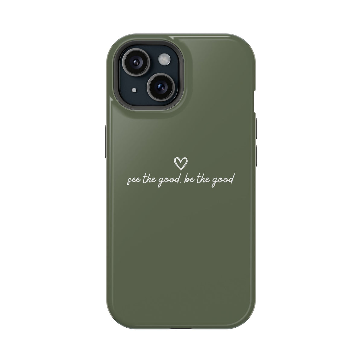 "See the good, be the good" Phone Case