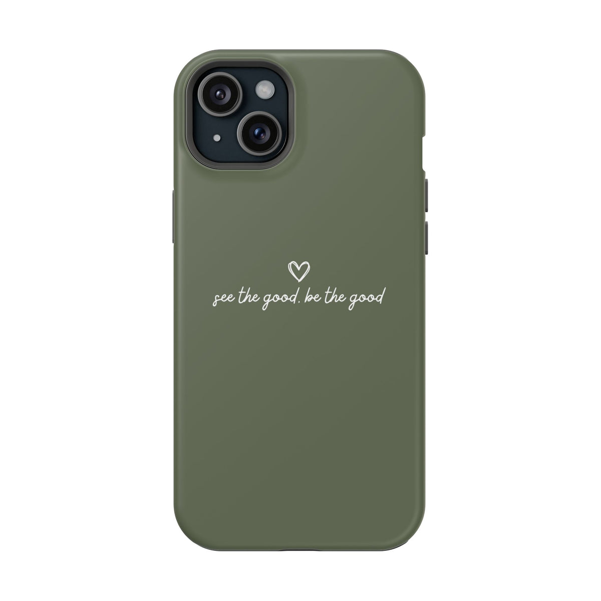 "See the good, be the good" Phone Case