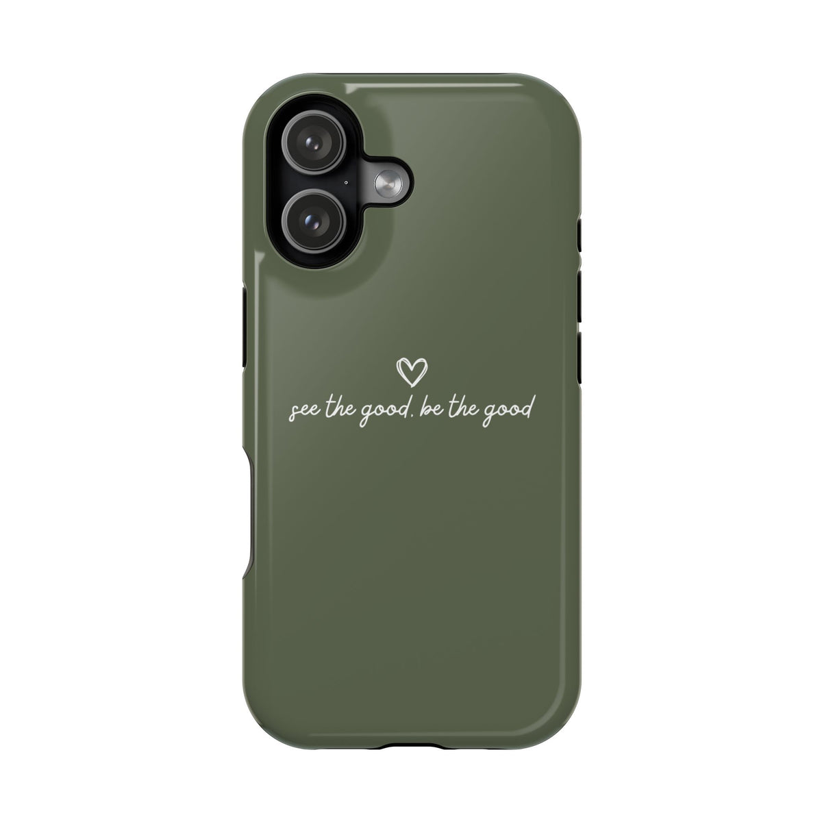 "See the good, be the good" Phone Case