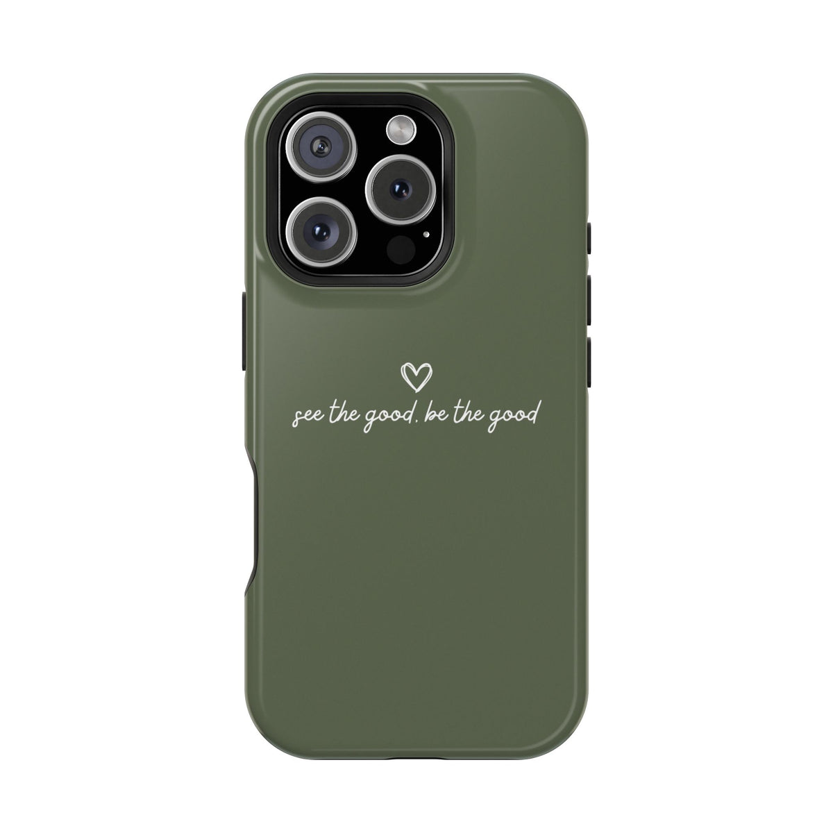 "See the good, be the good" Phone Case