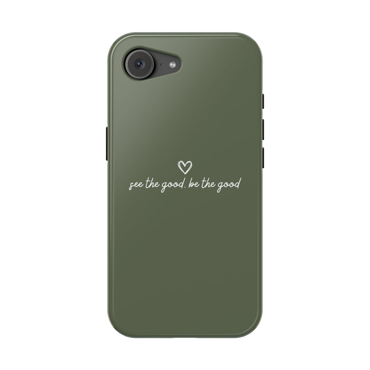 "See the good, be the good" Phone Case