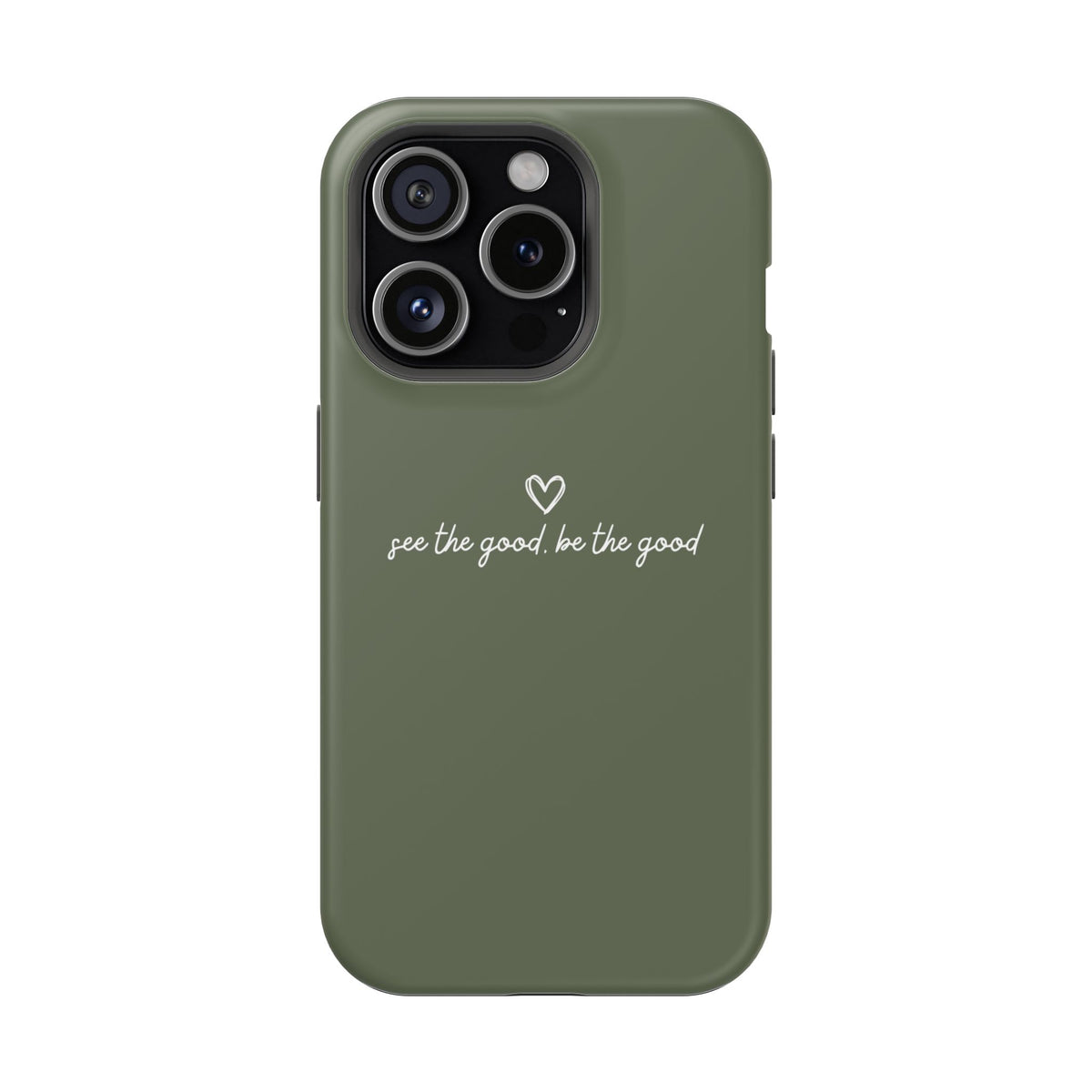 "See the good, be the good" Phone Case