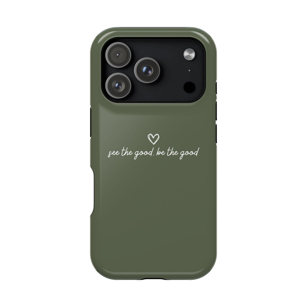 "See the good, be the good" Phone Case