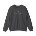 "See the Good be the Good" - Sweatshirt