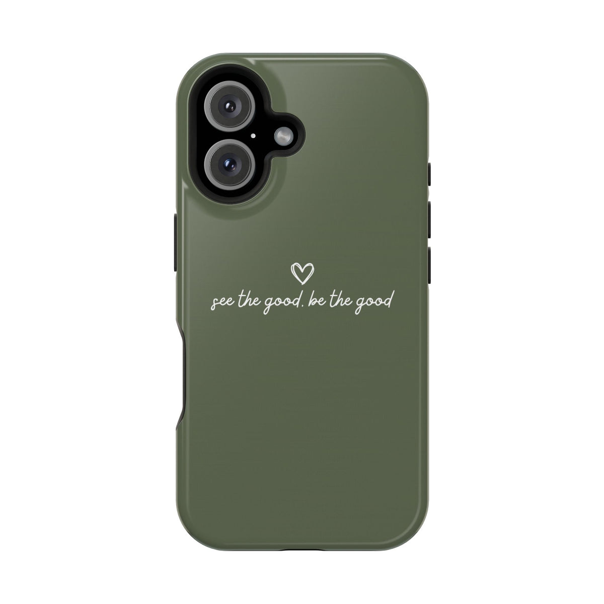 "See the good, be the good" Phone Case