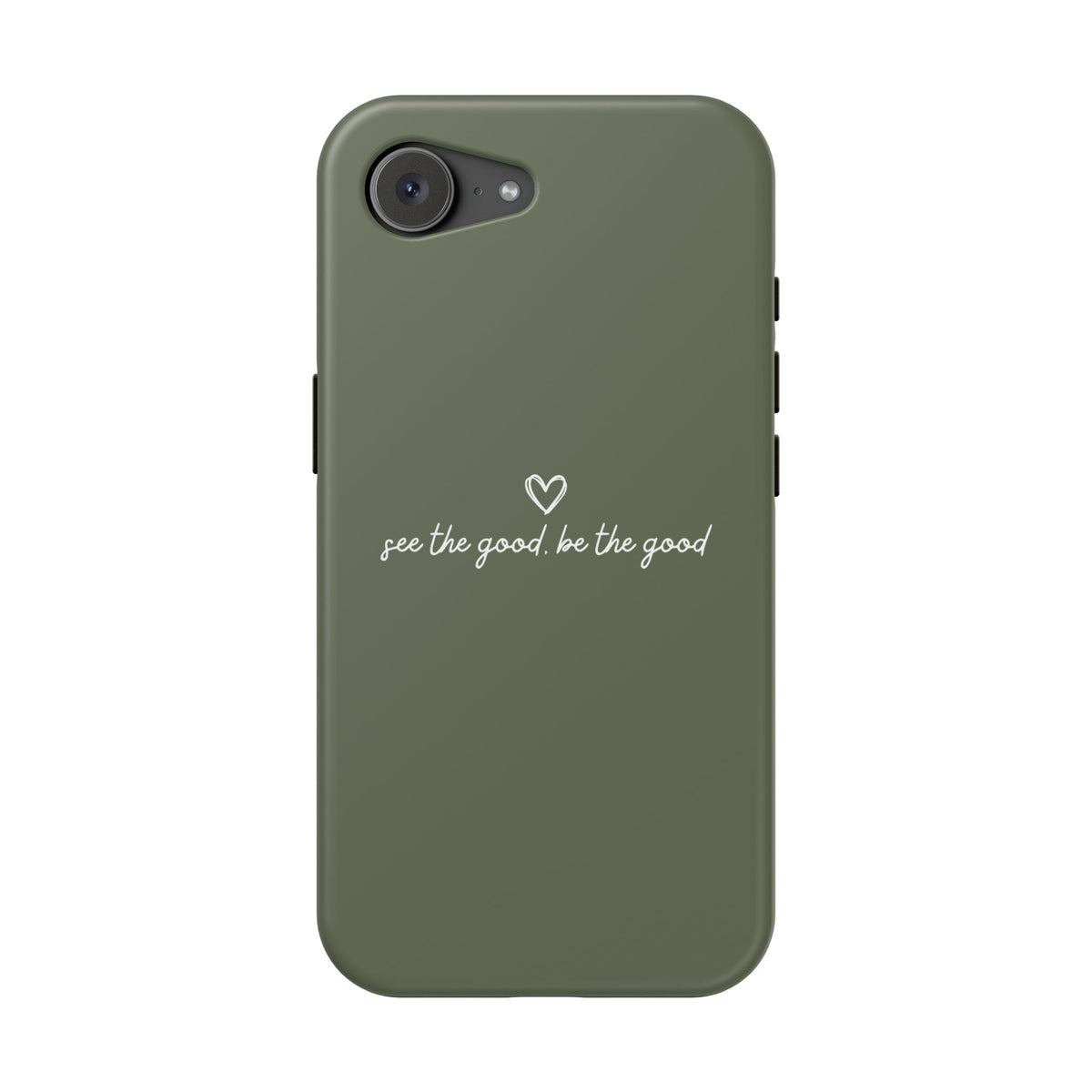 "See the good, be the good" Phone Case