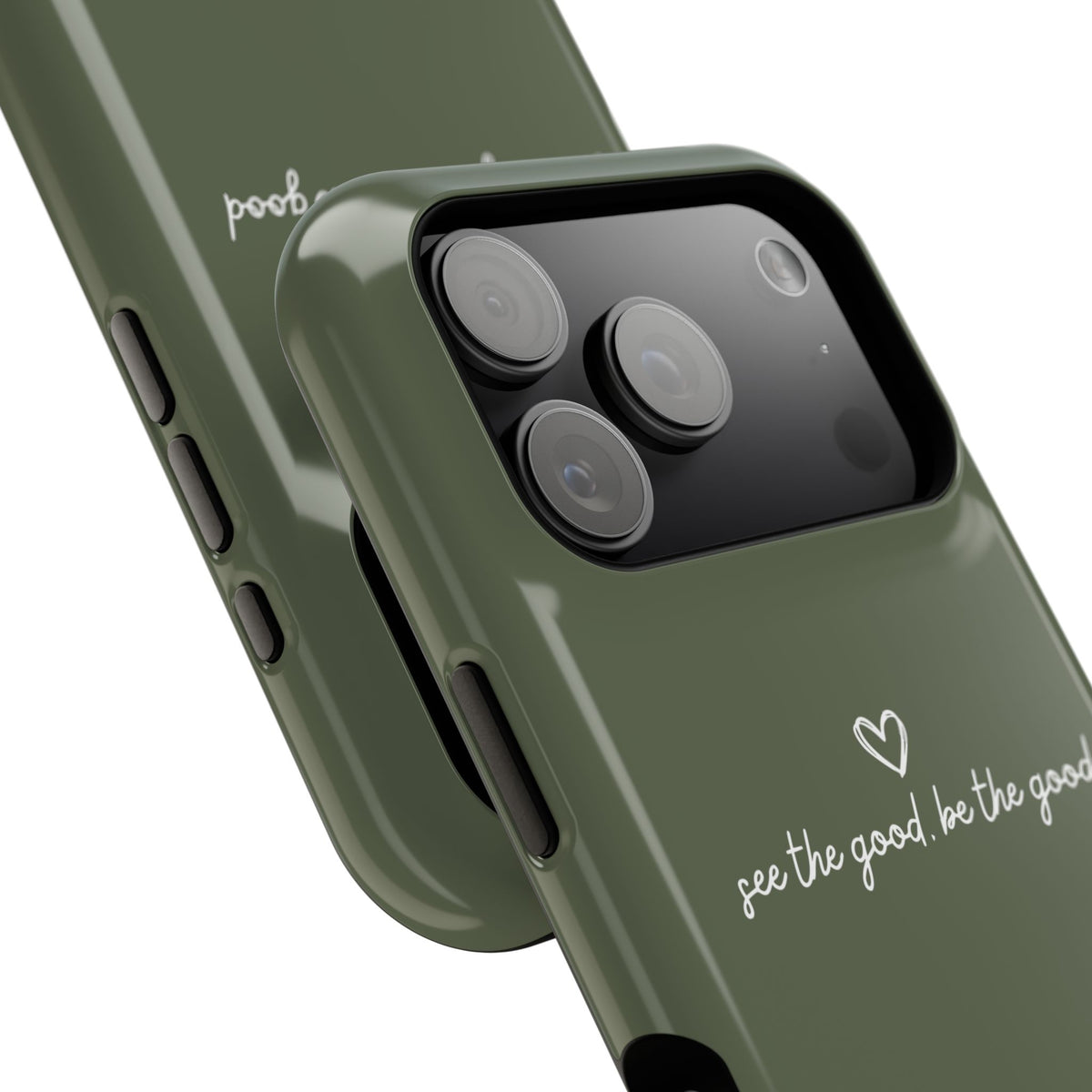 "See the good, be the good" - Phone Case