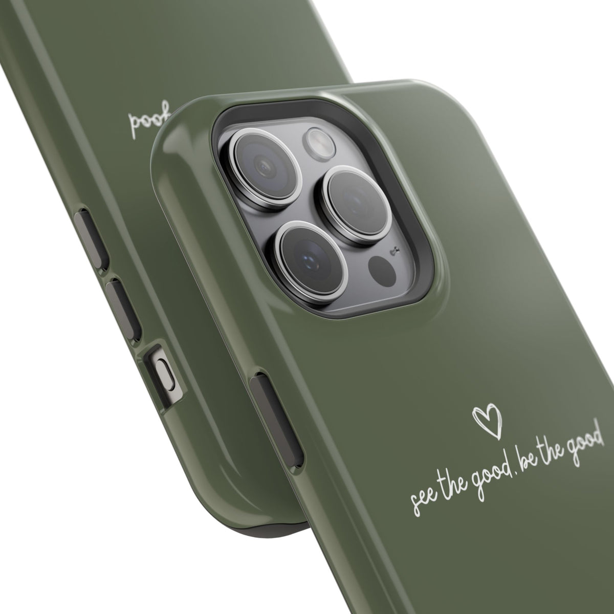 "See the good, be the good" - Phone Case