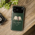 "One Chapter at a Time" - Phone Case
