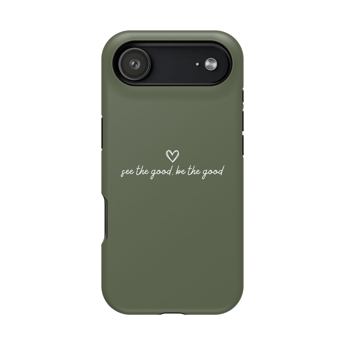 "See the good, be the good" Phone Case