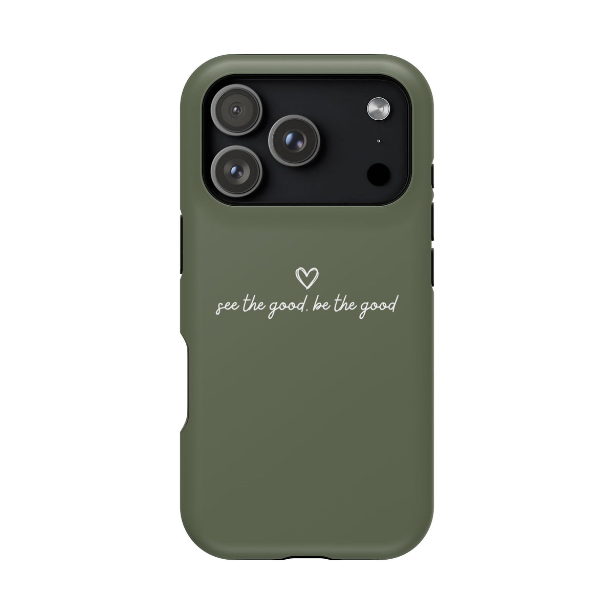 "See the good, be the good" Phone Case